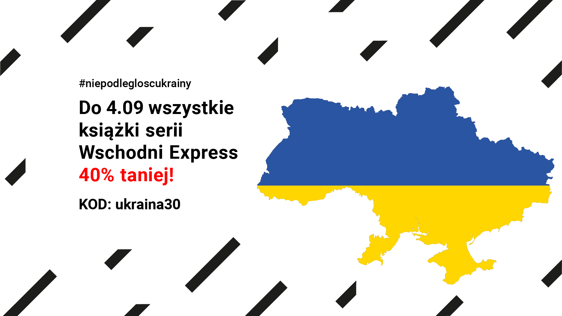 Banaer informujący o promocji na książki z serii Wschodni Express. Promocja trwa do 4.09. kod promocyjny ukraina30. Na grafice kontur obszaru ukrainy.