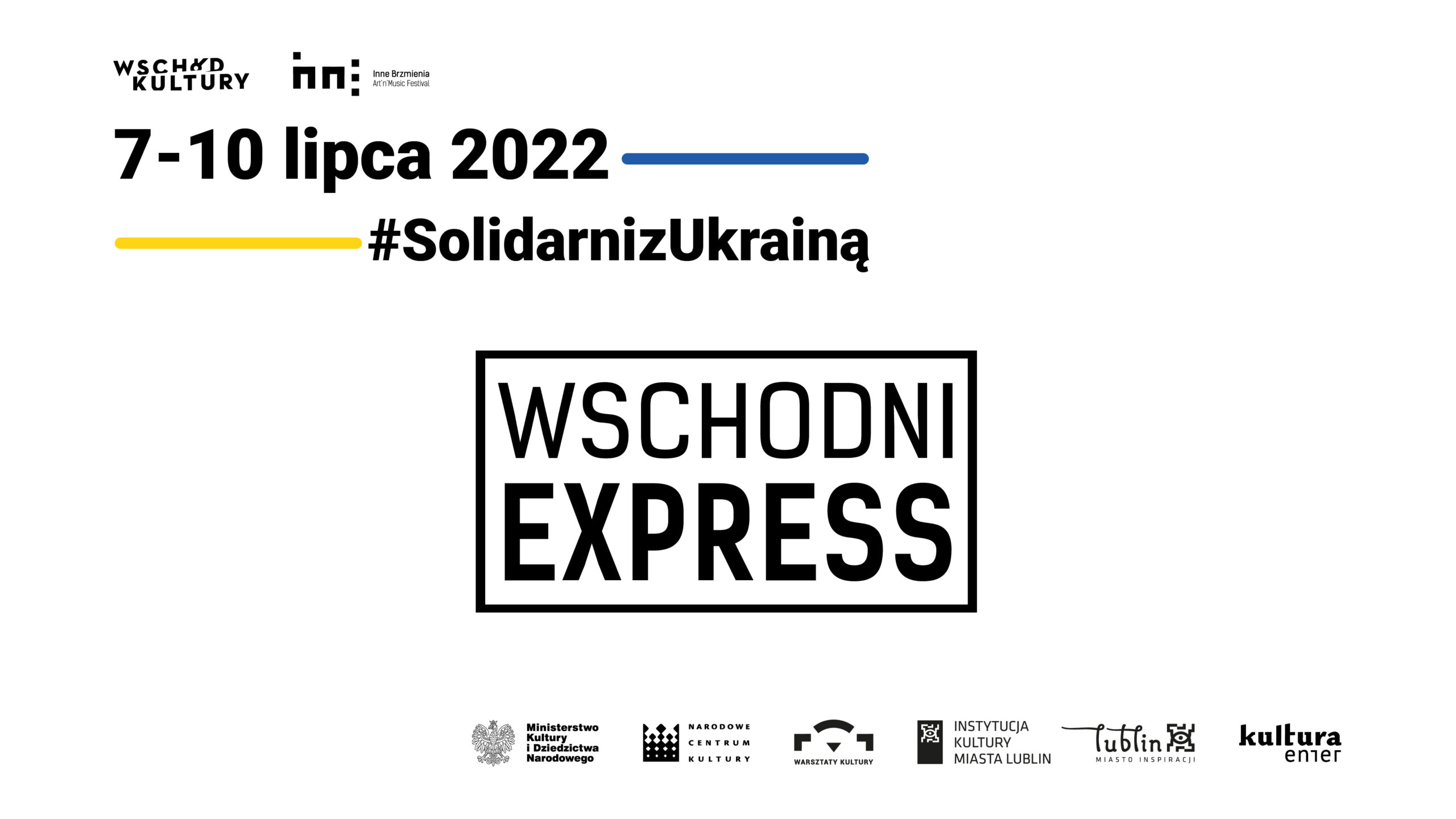 Plansza informacyjna o festiwalu Wschodni Express w dniach 7-10 lipca. Na środku duży napis Wschodni Express. Kolory flagi ukrainy (Niebieski i żółty) wypisani organizatorzy oraz #solidarnizukrainą