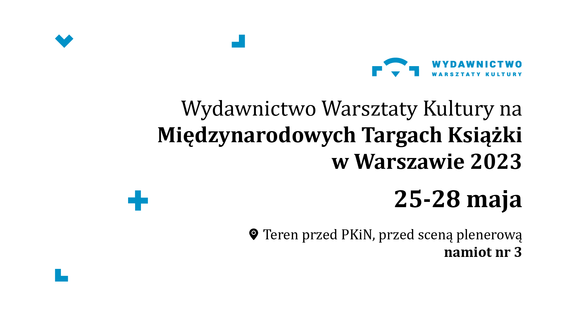 Baner informujący o udziale Warsztatów Kultury w międzynarodowych Targach Warszawskich w dniach 25-28 maja