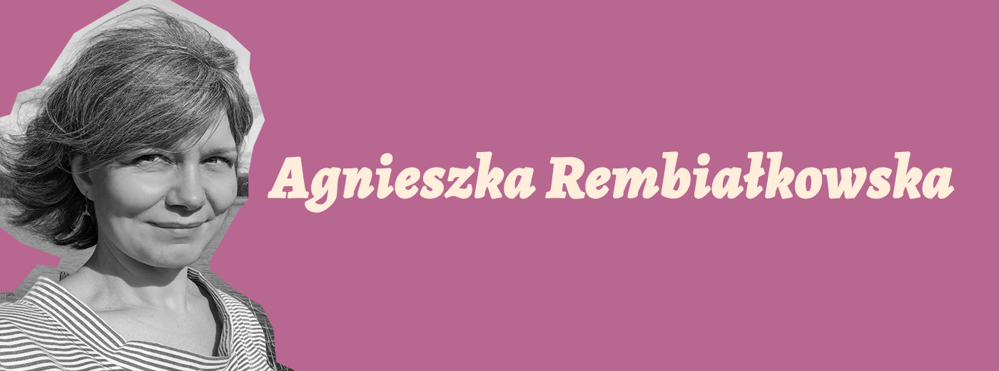 Agnieszka_Rembia_C5_82kowska Zdjęcie kobiety i napis Agnieszka Rembiałkowska.