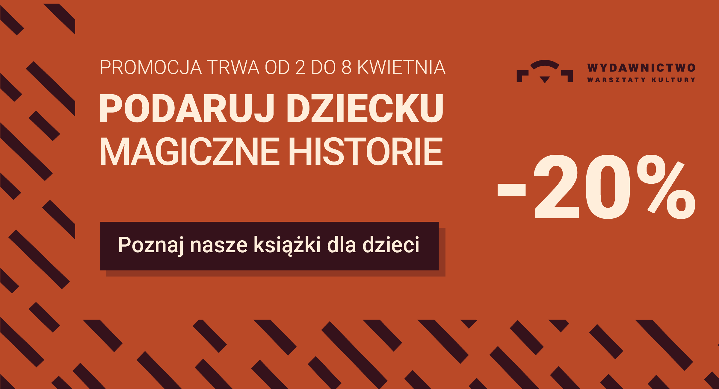 Baza_formaty_WK_strona_WK Grafika z napisem Podaruj dziecku magiczne historie. Promocja trwa od 2 do 8 kwietnia, -20%.