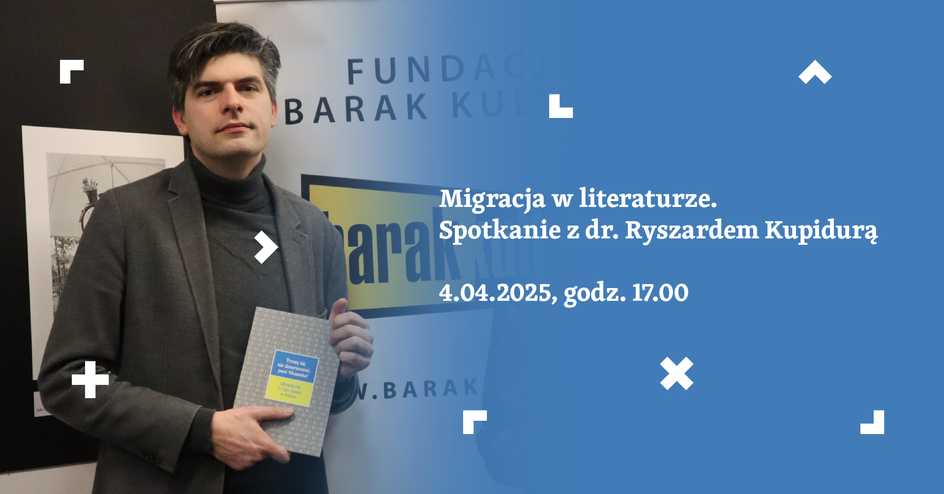 Zdjęcie mężczyzny i napis Migracje w literaturze. Spotkanie z Ryszardem Kupidurą