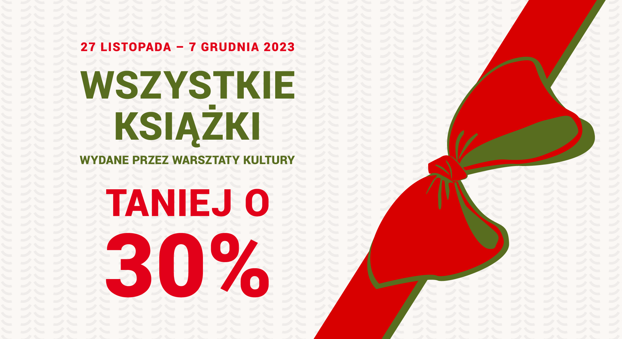 brazek świąteczny. Białe tło. Napis "Wszyskie książki taniej o 30%" w kolorze zielonym i czerwonym. Z prawej strony na dole czerwona kokardka