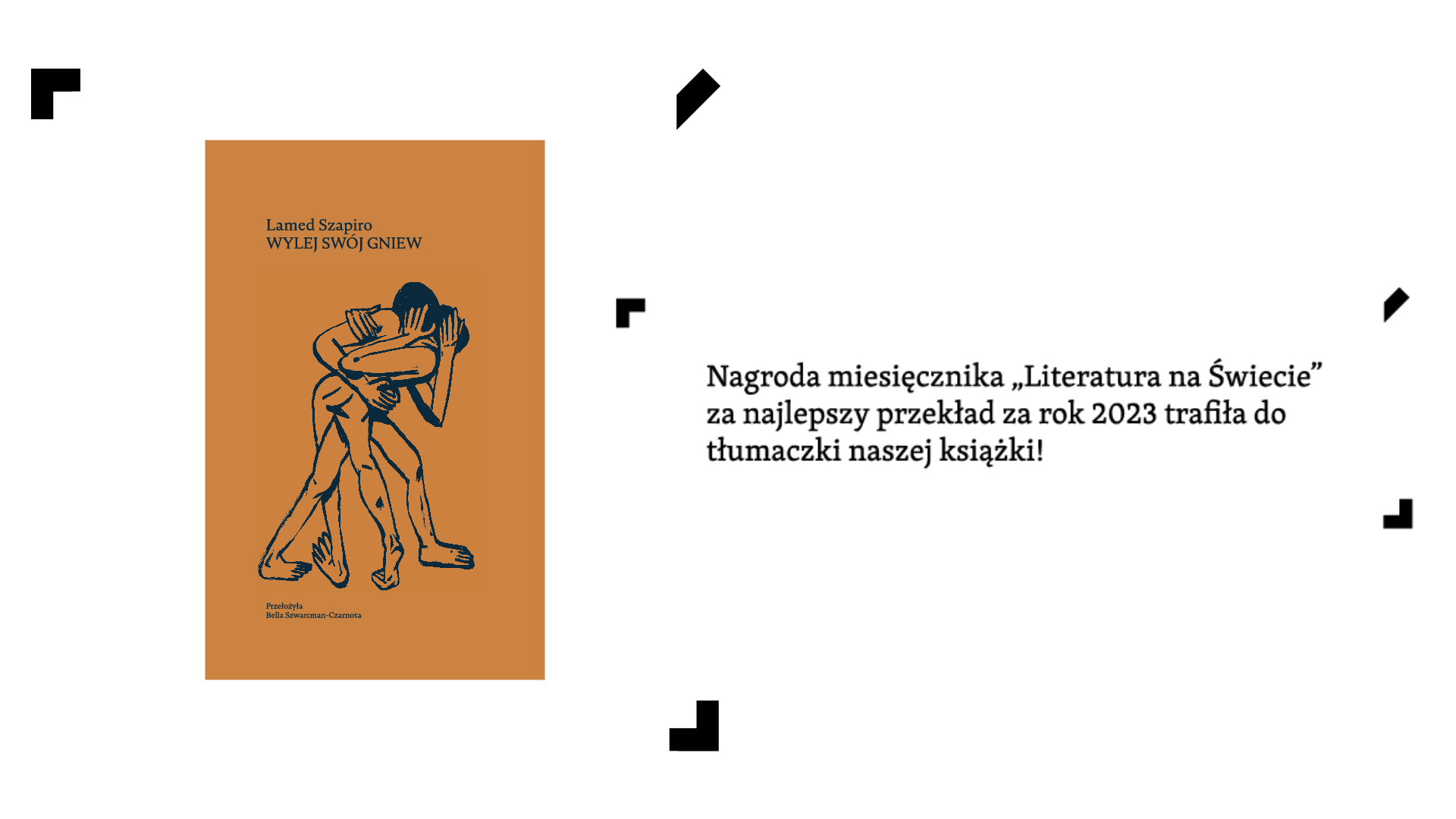 Książka Wylej swój gniew i napis Nagroda miesięcznika Literatura na świecie za najlepszy przekład 2023 trafiła do tłumaczki naszej książki.